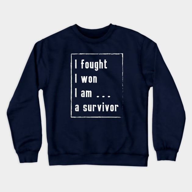 I fought I won I am a survivor - Cancer Survivor Design Crewneck Sweatshirt by ArticArtac